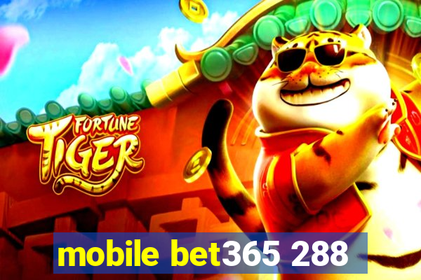 mobile bet365 288